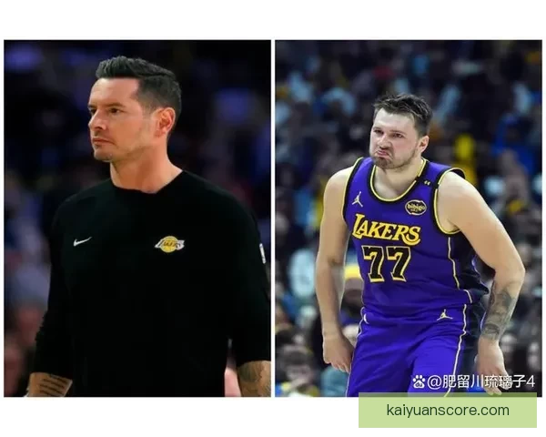 雷迪克盛赞东契奇斗志高昂斯马特成最佳队友助力球队再冲巅峰